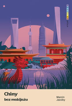 Chiny bez makijażu - ebook - Marcin Jacoby