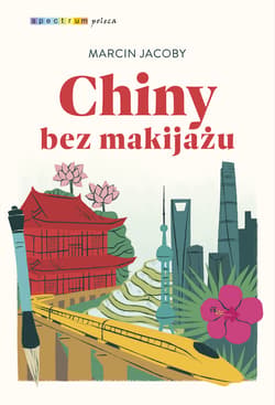 Chiny bez makijażu_plik - ebook - Marcin Jacoby