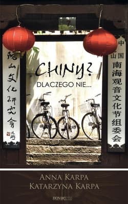 Chiny? Dlaczego nie - Karpa Anna, Karpa Katarzyna