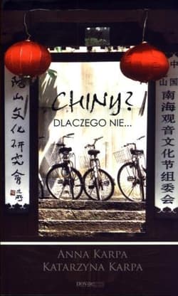 Chiny? Dlaczego nie - Karpa Anna, Karpa Katarzyna