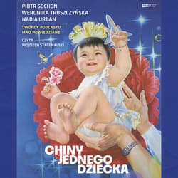 Chiny jednego dziecka - audiobook - Piotr Sochoń, Weronika Truszczyńska, Nadia Urban
