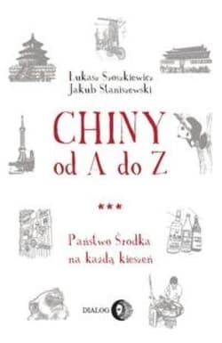 Chiny od A do Z. Państwo środka na każdą kieszeń - Staniszewski Jakub,  Szoszkiewicz Łukasz
