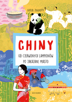 Chiny. Od czerwonych lampionów po Zakazane Miasto - Giulia Ziggiotti