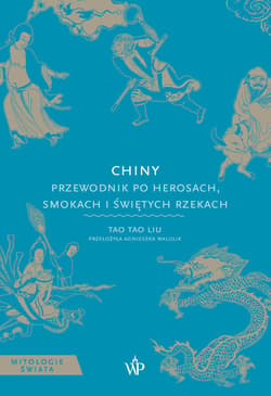 Chiny. Przewodnik po herosach, smokach i świętych rzekach - ebook