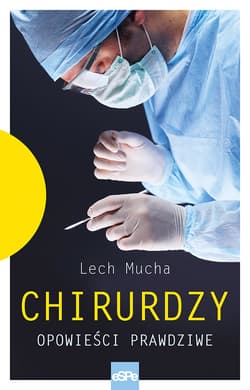 Chirurdzy Opowieści prawdziwe.