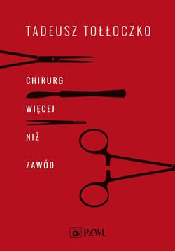 Chirurg. Więcej niż zawód - Tołłoczko Tadeusz