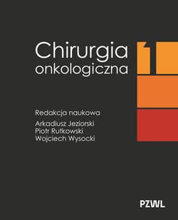 Chirurgia onkologiczna T.1 - Arkadiusz Jeziorski, Piotr Rutkowski, Wojciech Wy