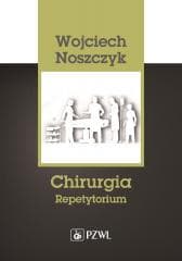 Chirurgia. Repetytorium - Wojciech Noszczyk
