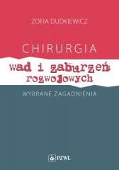 Chirurgia wad i zaburzeń rozwojowych - Dudkiewicz Zofia