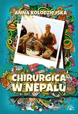 Chirurgica w Nepalu - Anna Kołodziejska