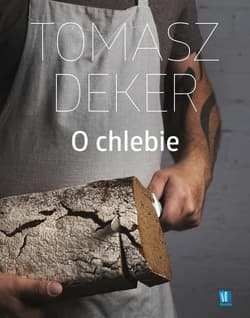 Chleb - Tomasz Deker