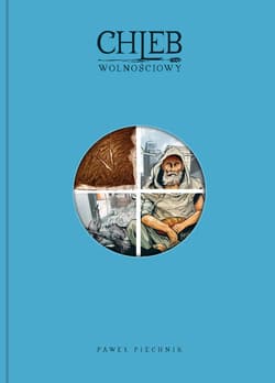 Chleb wolnościowy 2 - Piechnik Paweł