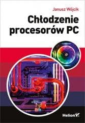 Chłodzenie procesorów PC - Janusz  Wójcik