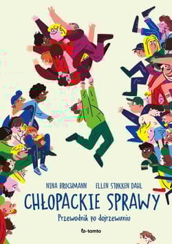 Chłopackie sprawy Przewodnik po dojrzewaniu - Brochmann Nina, Dahl Ellen Stokken