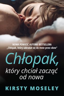 Chłopak, który chciał zacząć od nowa - Kirsty Moseley