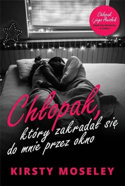 Chłopak, który zakradał się do mnie przez okno - Kirsty Moseley