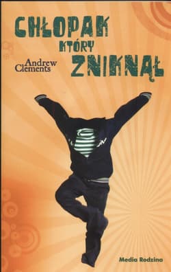 Chłopak, który zniknął - Andrew Clements