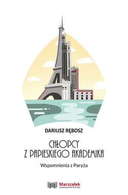 Chłopcy z papieskiego akademika Wspomnienia z Paryża - Dariusz Rębosz