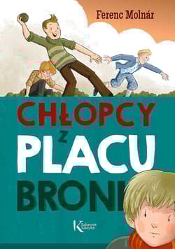Chłopcy z Placu Broni - Ferenc Molnár