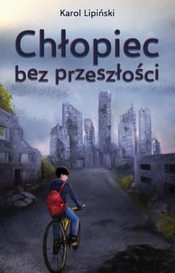Chłopiec bez przeszłości Tom 1 - Karol Lipiński
