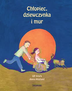 Chłopiec, dziewczynka i mur - Ulf Stark