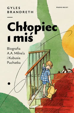 Chłopiec i miś. Biografia A.A. Milne'a i Kubusia Puchatka - Brandreth Gyles