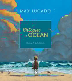 Chłopiec i ocean - Lucado Max