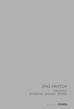 Chłopiec, któremu ukradli morze - Spas Hristov