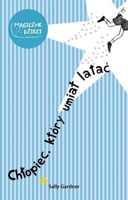 Chłopiec, który umiał latać - Sally Gardner