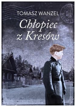 Chłopiec z Kresów Historia prawdziwa - Tomasz Wandzel