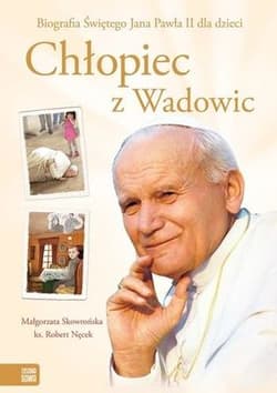 Chłopiec z Wadowic wydanie specjalne - Skowrońska Małgorzata, Robert Nęcek