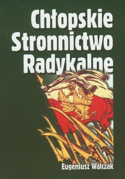 Chłopskie Stronnictwo Radykalne - Eugeniusz Walczak