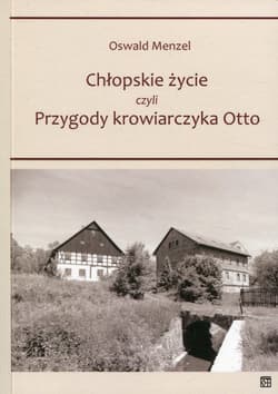 Chłopskie życie czyli przygody krowiarczyka Otto - Oswald Menzel