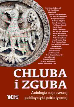 Chluba i zguba Antologia najnowszej publicystyki patriotycznej - Andrzej Nowak, Wojciech Roszkowski, Chrostowski Waldemar