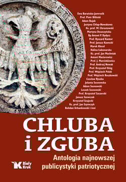 Chluba i zguba Antologia najnowszej publicystyki patriotycznej - Andrzej Nowak, Wojciech Roszkowski, Chrostowski Waldemar