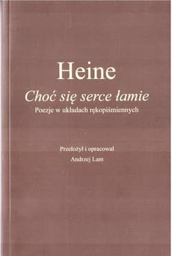 Choć się serce łamie - Heine