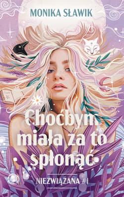 Galeria - zdjęcie nr. 2 - Choćbym miała za to spłonąć. Niezwiązana. Tom 1