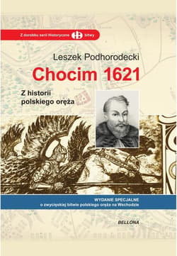 Chocim 1621 Z historii polskiego oręża - Leszek Podhorodecki