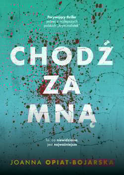 Chodź za mną - Joanna Opiat-Bojarska
