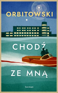 Chodź ze mną - Łukasz Orbitowski