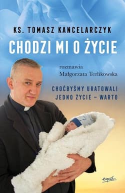 Chodzi mi o życie - Kancelarczyk Tomasz
