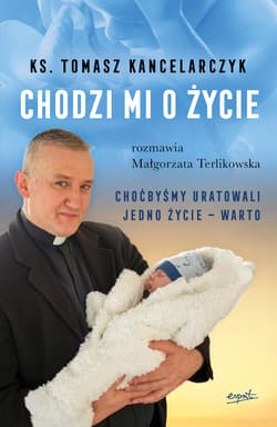 Chodzi mi o życie - ebook - Terlikowska Małgorzata, Kancelarczyk Tomasz