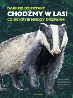 Chodźmy w Las! Co się kryje między drzewami - Dariusz Dziektarz