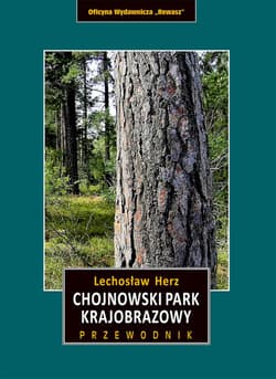 Chojnowski Park Krajobrazowy. Przewodnik wyd. 3 - Herz Lechosław