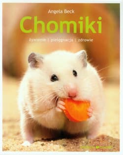 Chomiki żywienie pielęgnacja zdrowie