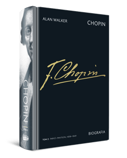 Chopin. Biografia. Tom 2: Paryż–Panteon, 1838–1849 - Alan Walker