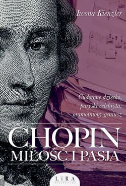 Chopin. Miłość i pasja wyd. 2 - Iwona Kienzler