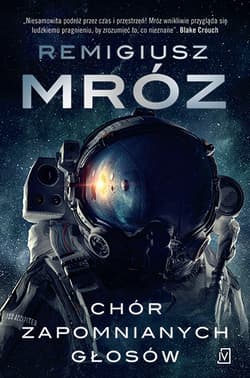 Chór zapomnianych głosów - Remigiusz Mróz