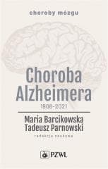 Choroba Alzheimera 1906-2021 - Barcikowska Maria, Parnowski Tadeusz