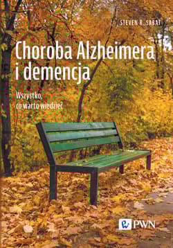 Choroba Alzheimera i demencja. Wszystko, co warto wiedzieć. Co każdy powinien wiedzieć - Steven R. Sabat